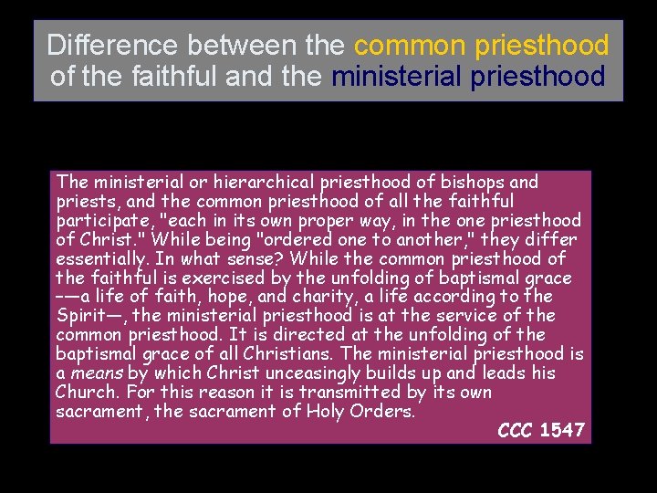 Difference between the common priesthood of the faithful and the ministerial priesthood The ministerial