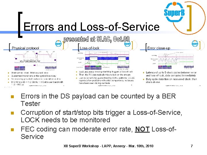 Errors and Loss-of-Service n n n Errors in the DS payload can be counted