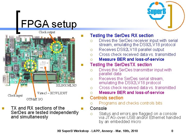 FPGA setup Clock output n Testing the Ser. Des RX section ¡ ¡ n