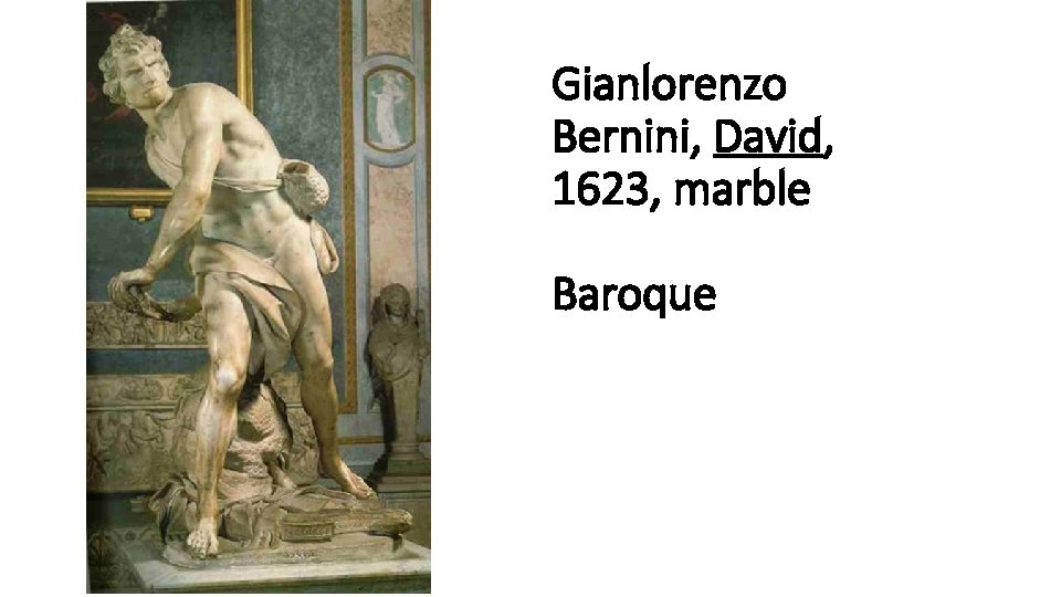 Gianlorenzo Bernini, David, 1623, marble Baroque 