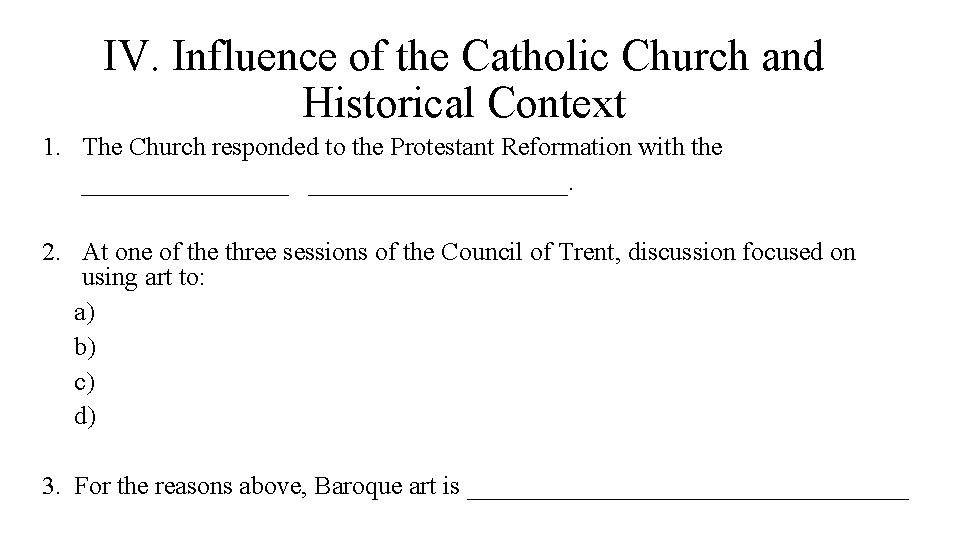 IV. Influence of the Catholic Church and Historical Context 1. The Church responded to