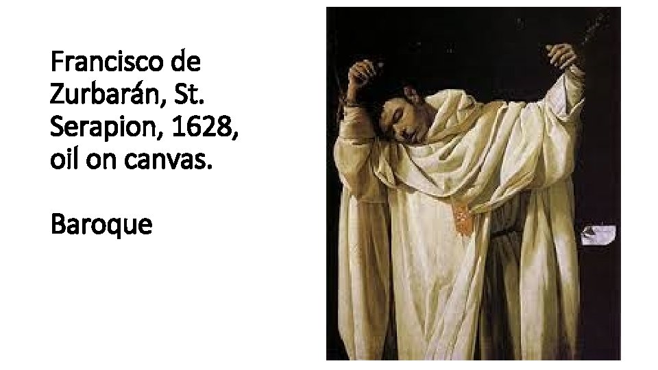 Francisco de Zurbarán, St. Serapion, 1628, oil on canvas. Baroque 