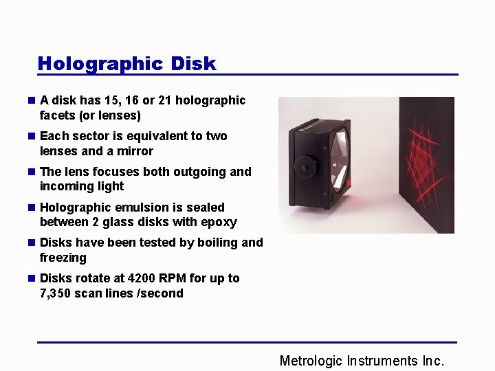 Holographic Disk n A disk has 15, 16 or 21 holographic facets (or lenses)