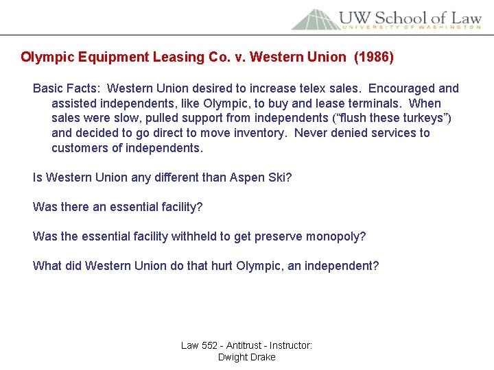 Olympic Equipment Leasing Co. v. Western Union (1986) Basic Facts: Western Union desired to