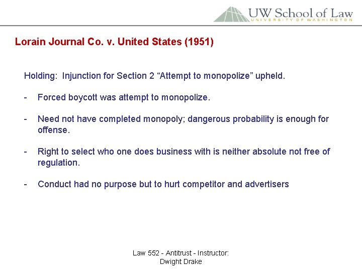 Lorain Journal Co. v. United States (1951) Holding: Injunction for Section 2 “Attempt to