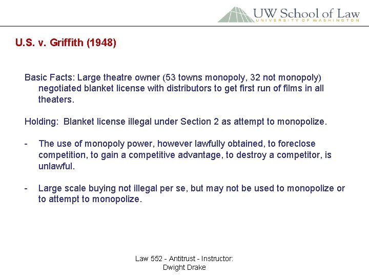 U. S. v. Griffith (1948) Basic Facts: Large theatre owner (53 towns monopoly, 32