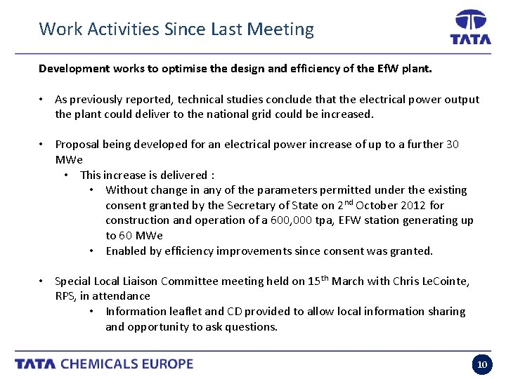 Work Activities Since Last Meeting Development works to optimise the design and efficiency of