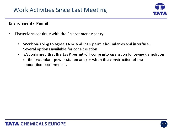 Work Activities Since Last Meeting Environmental Permit • Discussions continue with the Environment Agency.