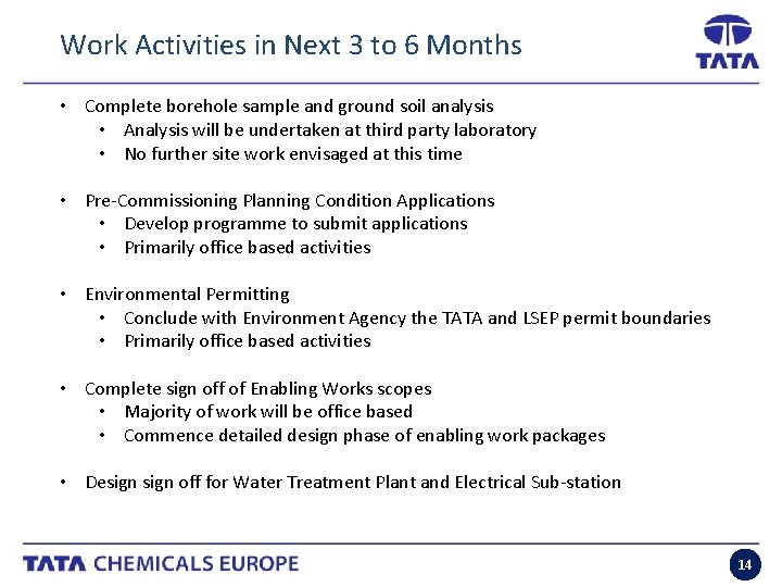 Work Activities in Next 3 to 6 Months • Complete borehole sample and ground