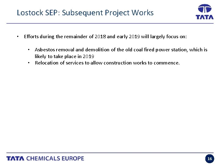 Lostock SEP: Subsequent Project Works • Efforts during the remainder of 2018 and early