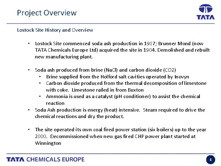 Project Overview Lostock Site History and Overview • Lostock Site commenced soda ash production