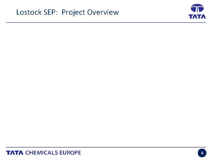 Lostock SEP: Project Overview 6 