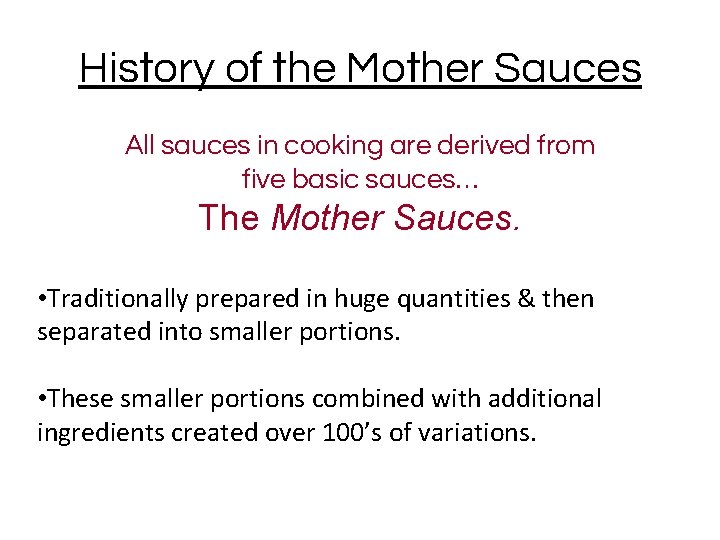 THE MOTHER SAUCES Identify and describe culinary techniques