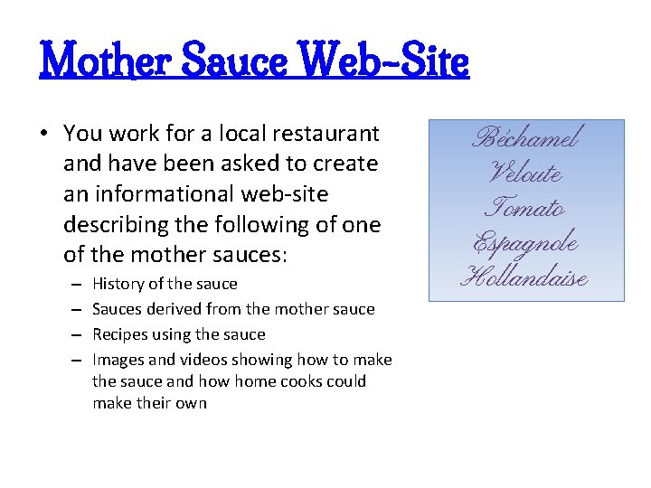 Mother Sauce Web-Site • You work for a local restaurant and have been asked