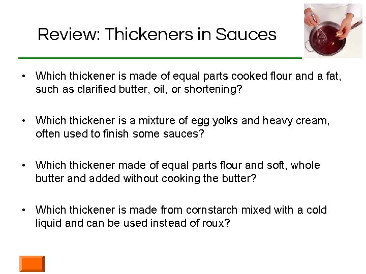 THE MOTHER SAUCES Identify and describe culinary techniques
