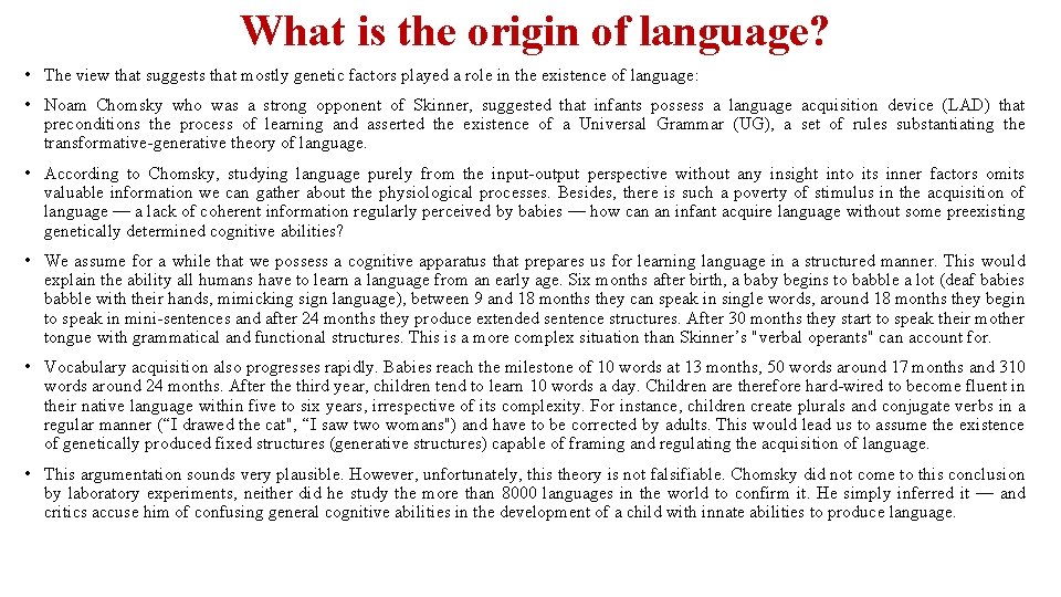 What is the origin of language? • The view that suggests that mostly genetic