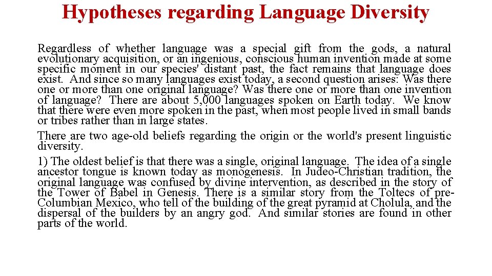 Hypotheses regarding Language Diversity Regardless of whether language was a special gift from the
