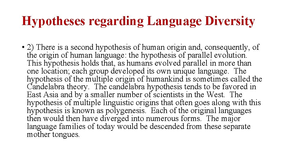 Hypotheses regarding Language Diversity • 2) There is a second hypothesis of human origin