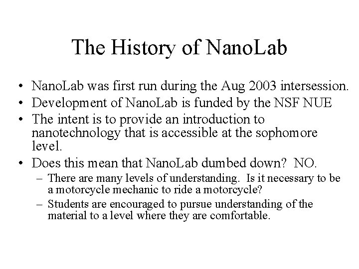 The History of Nano. Lab • Nano. Lab was first run during the Aug