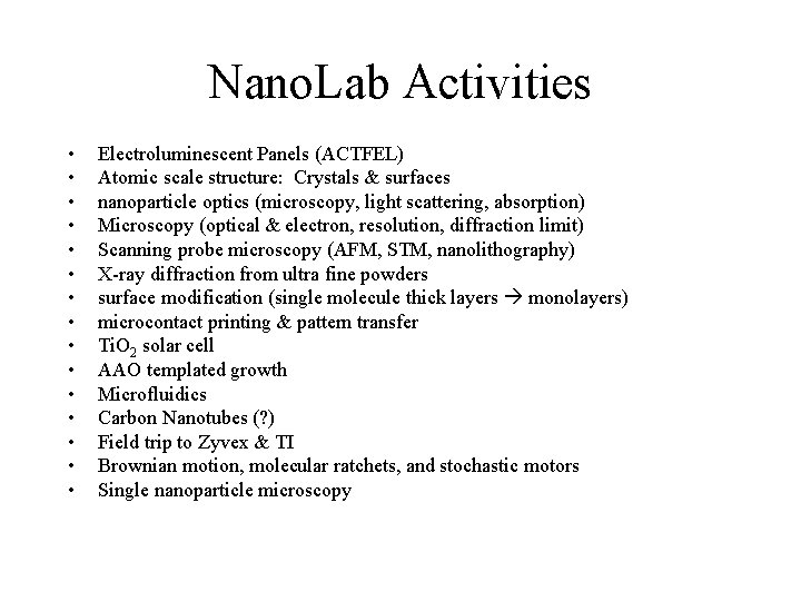 Nano. Lab Activities • • • • Electroluminescent Panels (ACTFEL) Atomic scale structure: Crystals