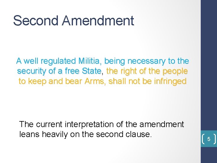 Second Amendment A well regulated Militia, being necessary to the security of a free