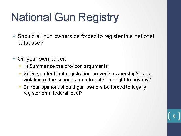 National Gun Registry • Should all gun owners be forced to register in a