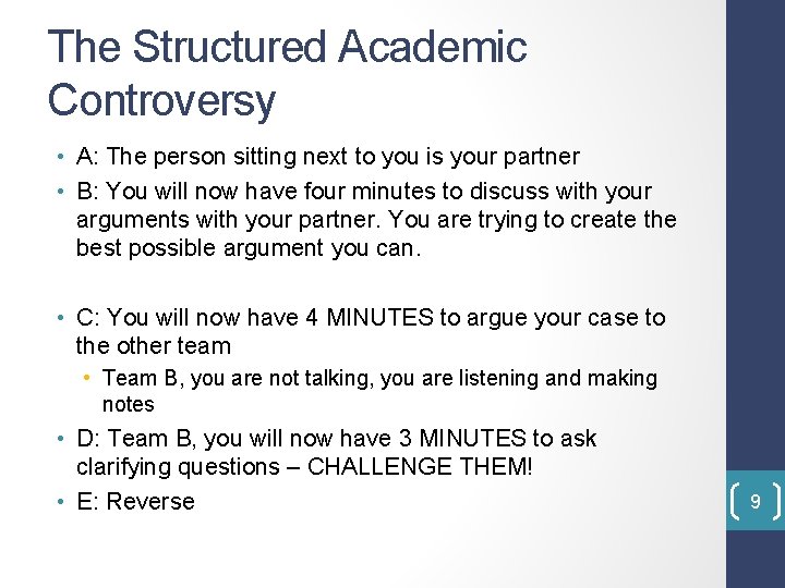 The Structured Academic Controversy • A: The person sitting next to you is your