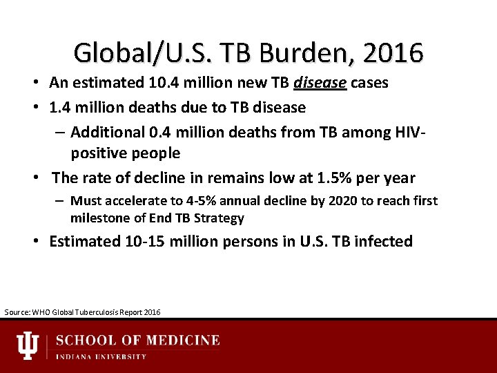Global/U. S. TB Burden, 2016 • An estimated 10. 4 million new TB disease