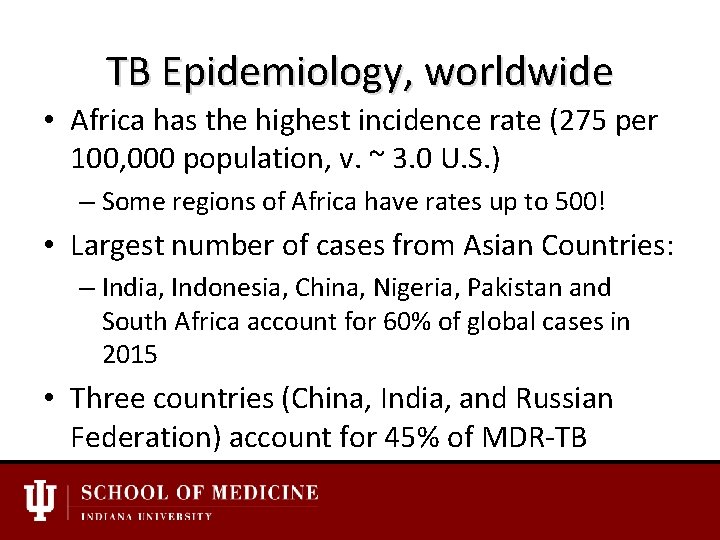 TB Epidemiology, worldwide • Africa has the highest incidence rate (275 per 100, 000