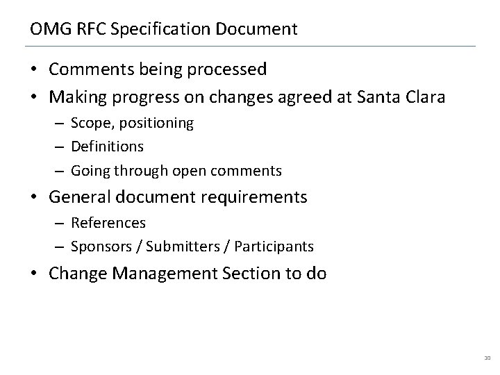 OMG RFC Specification Document • Comments being processed • Making progress on changes agreed