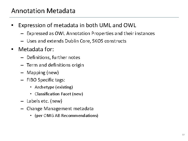 Annotation Metadata • Expression of metadata in both UML and OWL – Expressed as