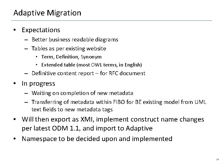 Adaptive Migration • Expectations – Better business readable diagrams – Tables as per existing