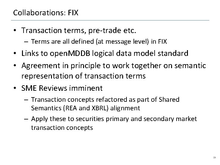 Collaborations: FIX • Transaction terms, pre-trade etc. – Terms are all defined (at message