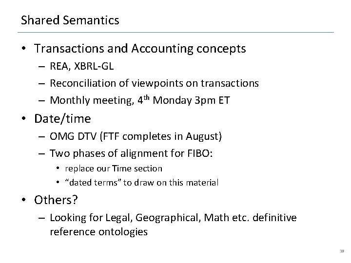 Shared Semantics • Transactions and Accounting concepts – REA, XBRL-GL – Reconciliation of viewpoints
