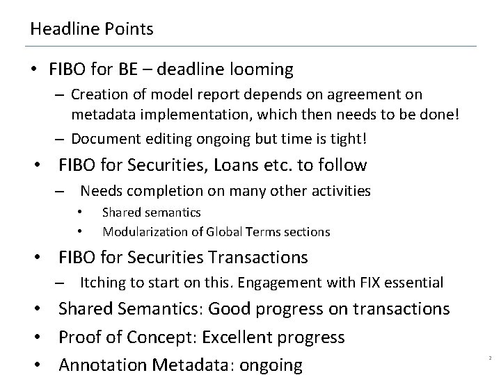 Headline Points • FIBO for BE – deadline looming – Creation of model report