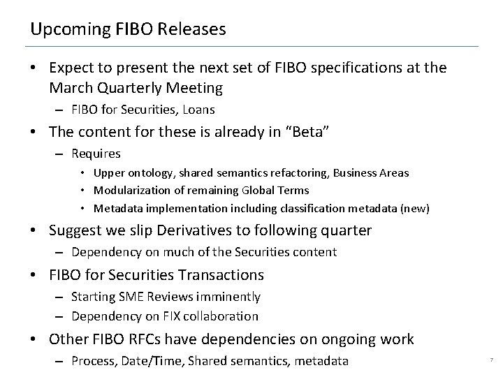 Upcoming FIBO Releases • Expect to present the next set of FIBO specifications at