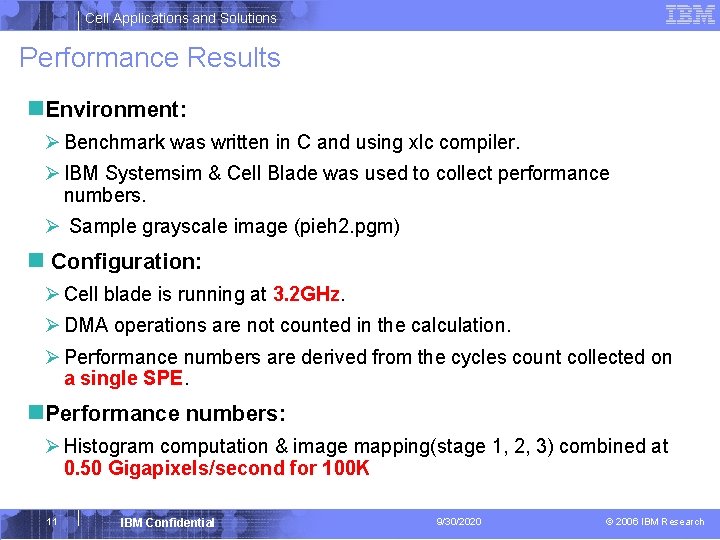 Cell Applications and Solutions Performance Results n. Environment: Ø Benchmark was written in C