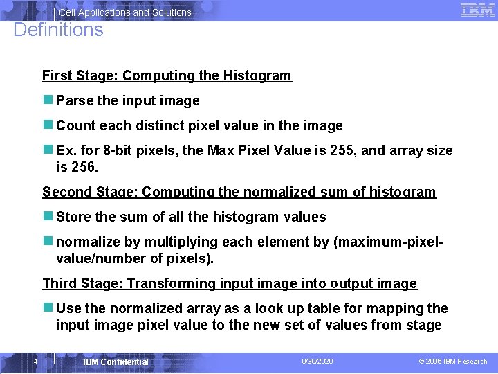 Cell Applications and Solutions Definitions First Stage: Computing the Histogram n Parse the input