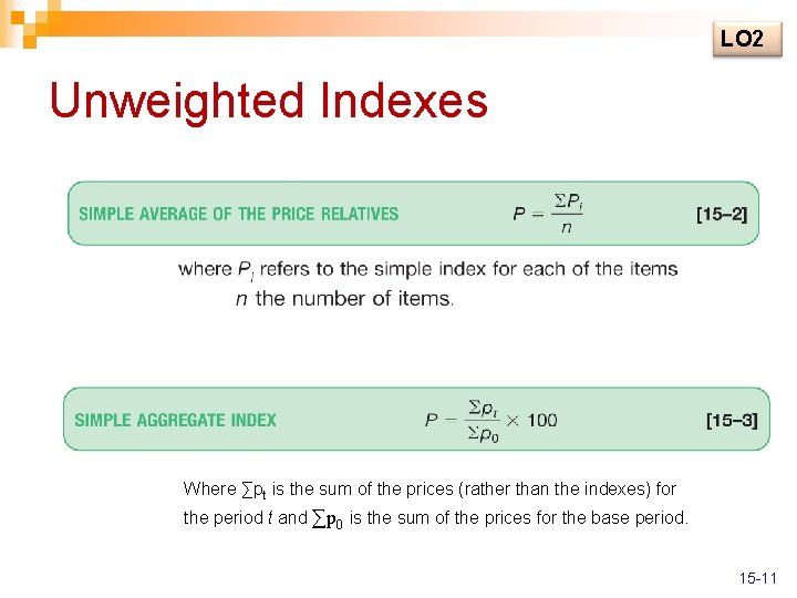 LO 2 Unweighted Indexes Where ∑pt is the sum of the prices (rather than