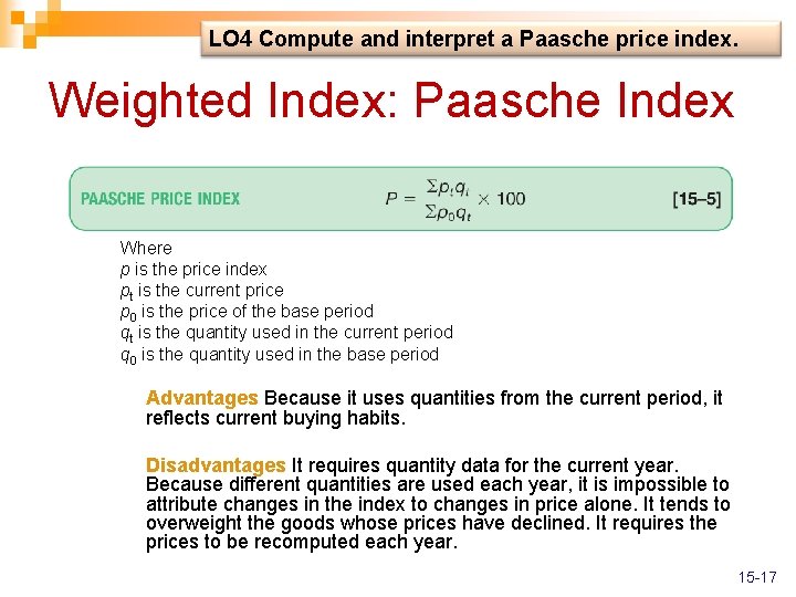 LO 4 Compute and interpret a Paasche price index. Weighted Index: Paasche Index Where