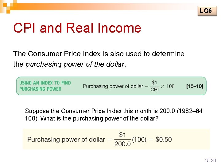 LO 6 CPI and Real Income The Consumer Price Index is also used to
