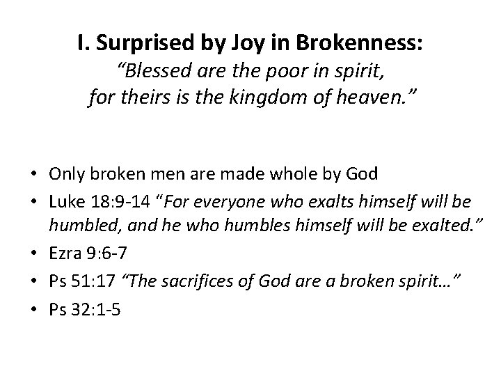 I. Surprised by Joy in Brokenness: “Blessed are the poor in spirit, for theirs
