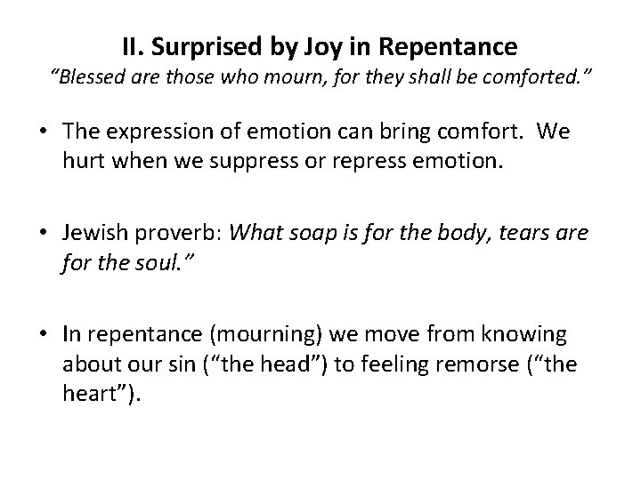 II. Surprised by Joy in Repentance “Blessed are those who mourn, for they shall