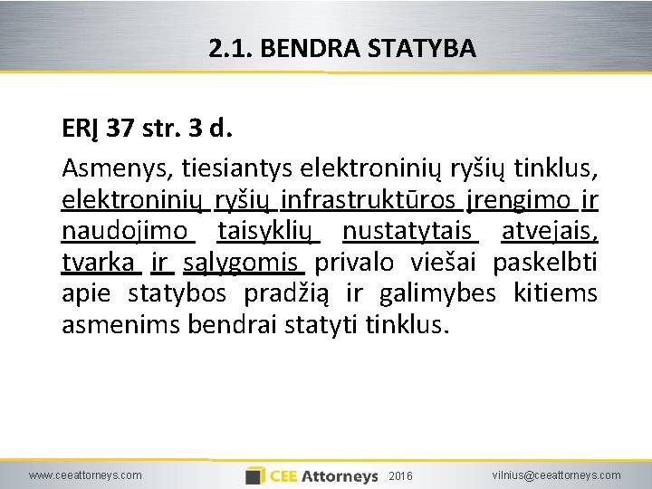 2. 1. BENDRA STATYBA ERĮ 37 str. 3 d. Asmenys, tiesiantys elektroninių ryšių tinklus,