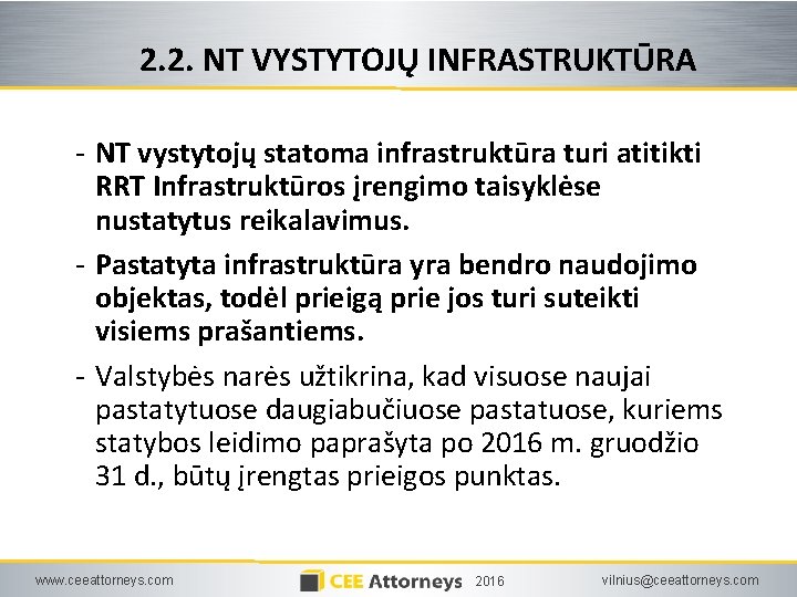 2. 2. NT VYSTYTOJŲ INFRASTRUKTŪRA - NT vystytojų statoma infrastruktūra turi atitikti RRT Infrastruktūros