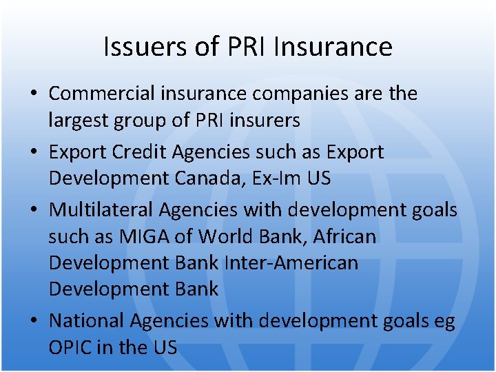 Issuers of PRI Insurance • Commercial insurance companies are the largest group of PRI