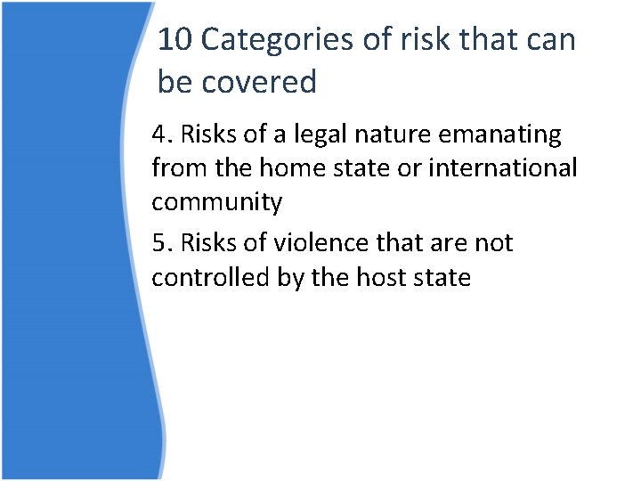 10 Categories of risk that can be covered 4. Risks of a legal nature