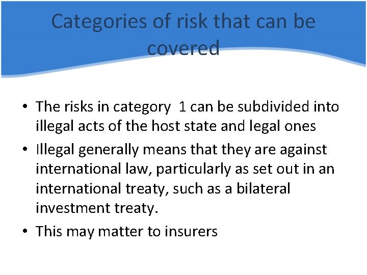 Categories of risk that can be covered • The risks in category 1 can