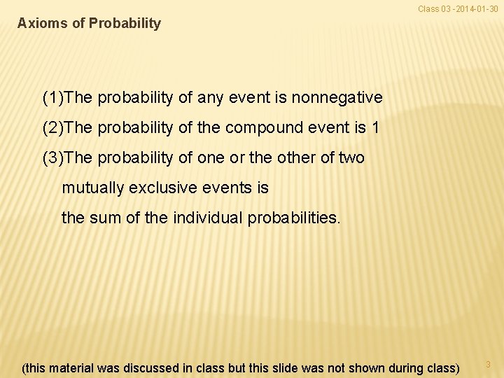 Class 03 -2014 -01 -30 Axioms of Probability (1)The probability of any event is