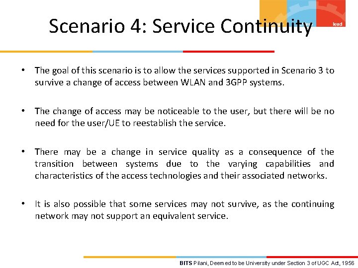 Scenario 4: Service Continuity • The goal of this scenario is to allow the